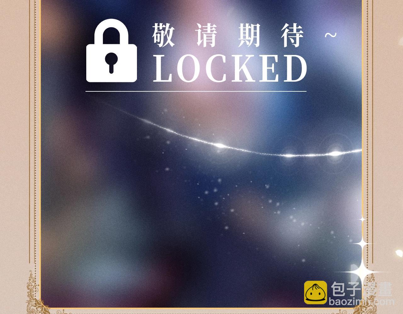 特典公开：针锋对决 盛宴重逢 强势心动-第99话